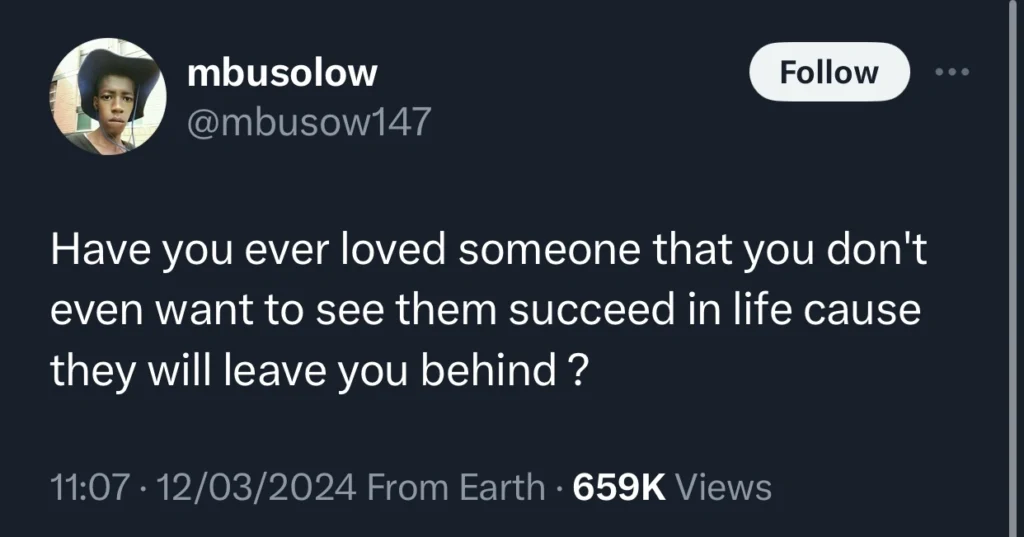 “Have you ever loved someone you don’t want to see them succeed in life” — South African man asks 